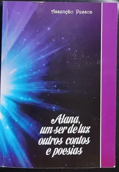 Capa do livro Alana, um ser de luz outros contos e poesias